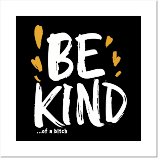 Be Kind Of A Bitch Funny Sarcastic Quote Posters and Art